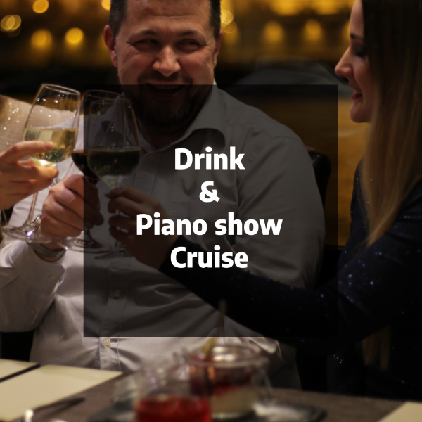 Drink & Piano show Cruise Drink & Piano show Cruise